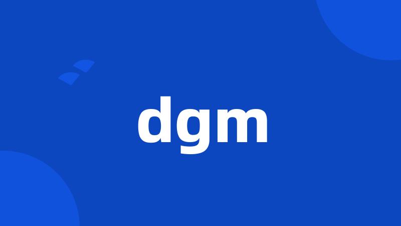 dgm