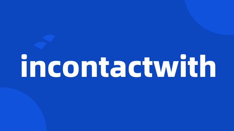 incontactwith