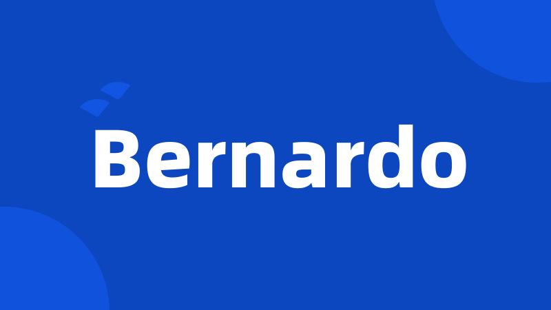 Bernardo