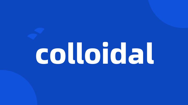 colloidal