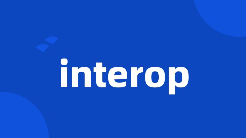 interop