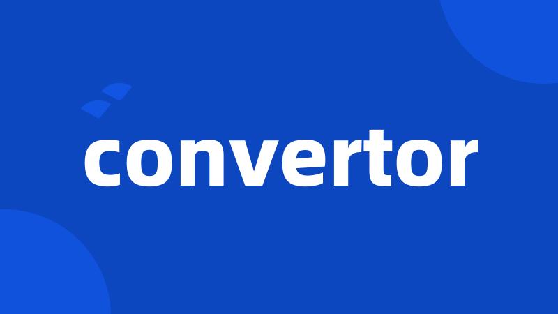 convertor