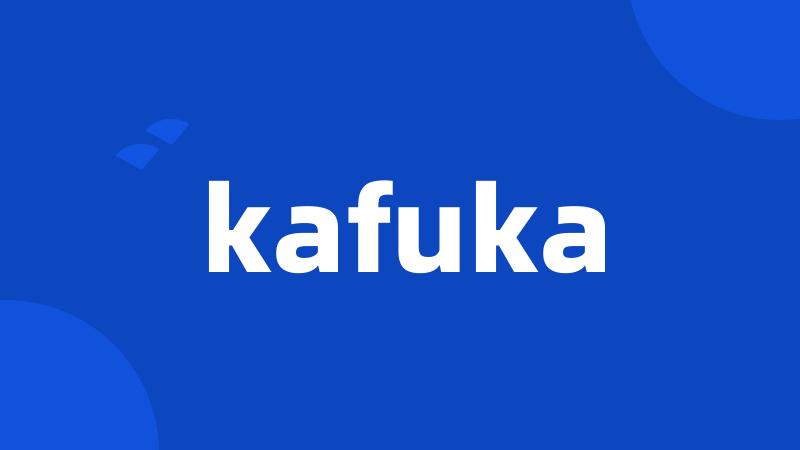 kafuka