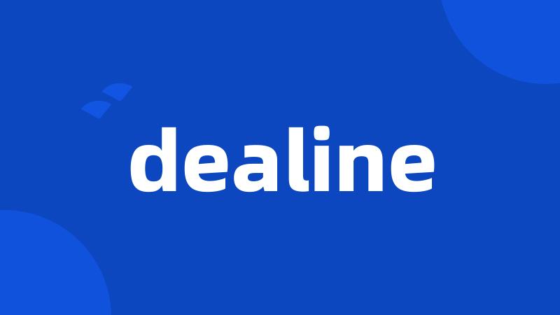 dealine