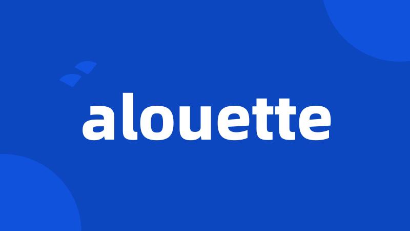 alouette