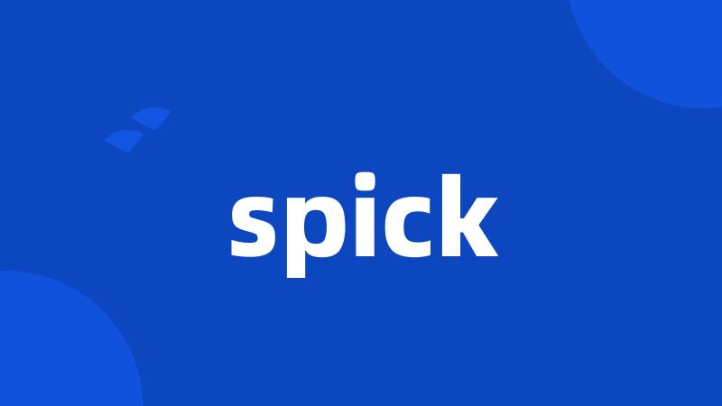 spick