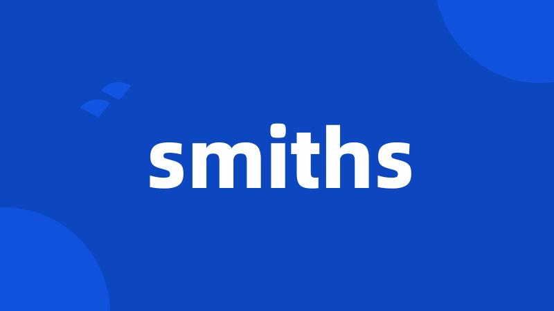 smiths