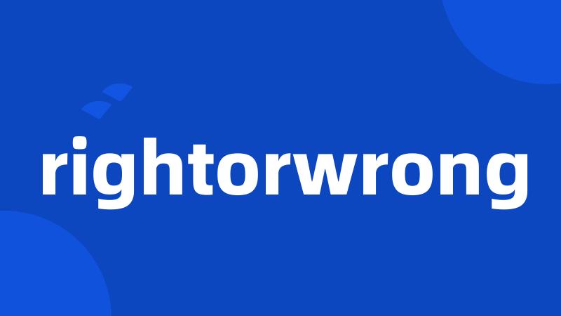 rightorwrong