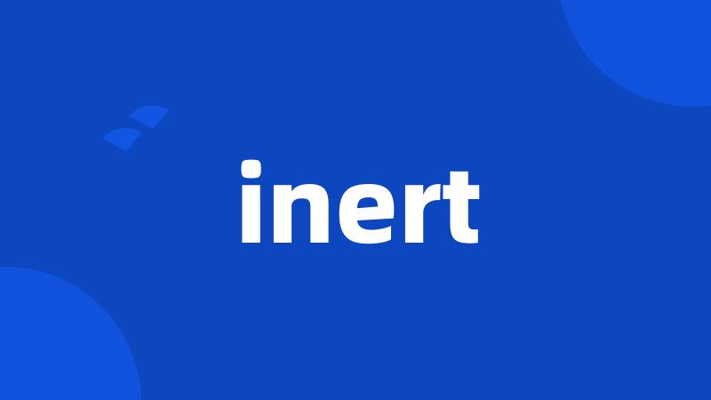 inert