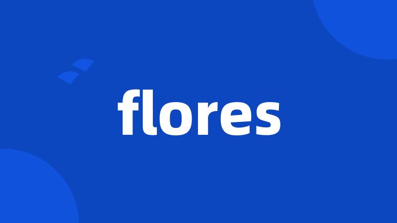 flores