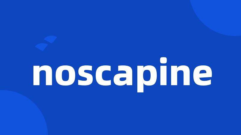 noscapine