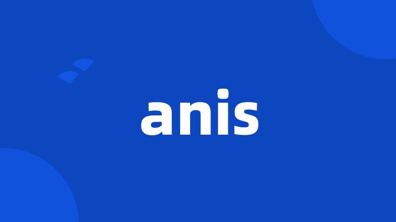 anis