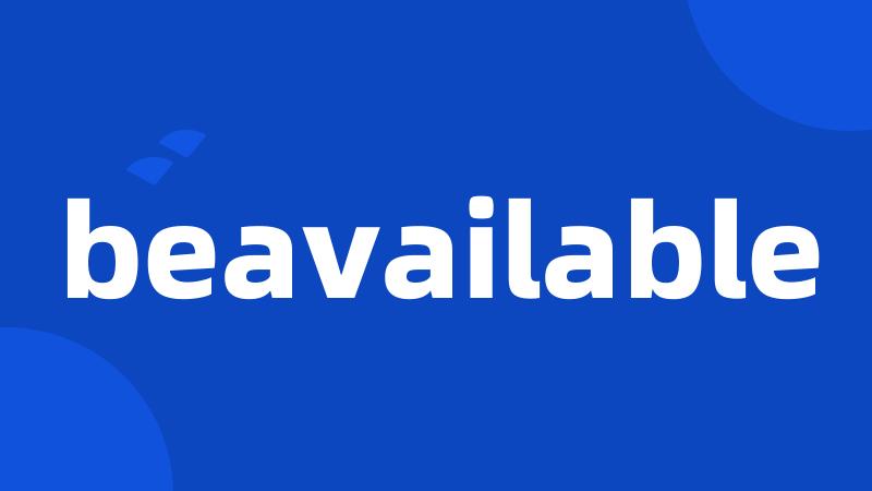 beavailable