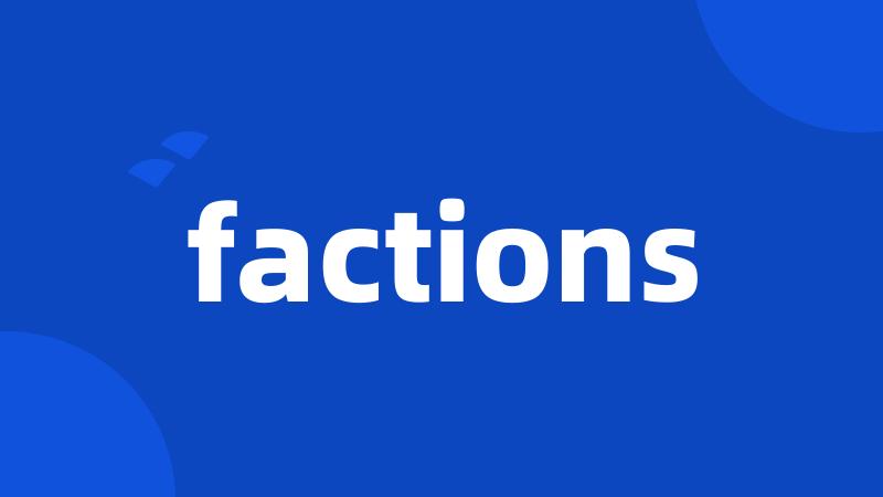 factions