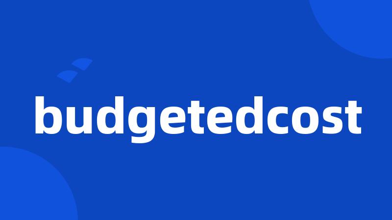 budgetedcost