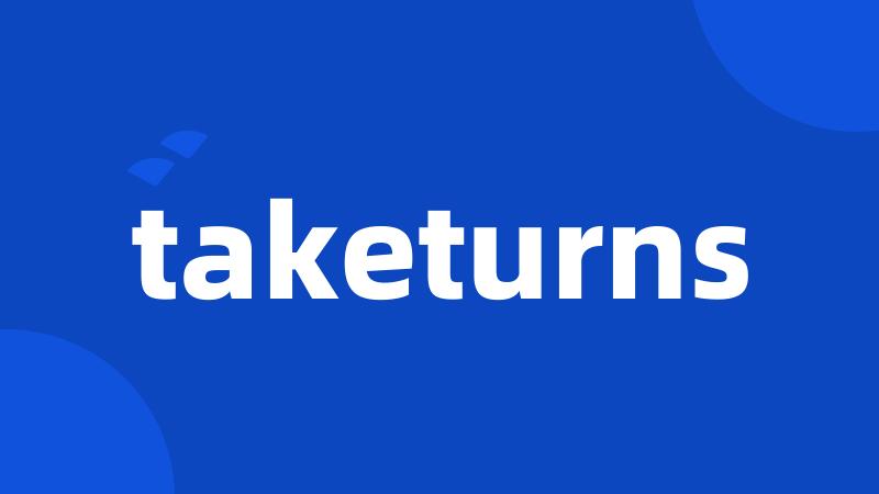 taketurns