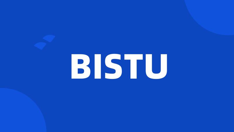 BISTU