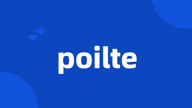 poilte