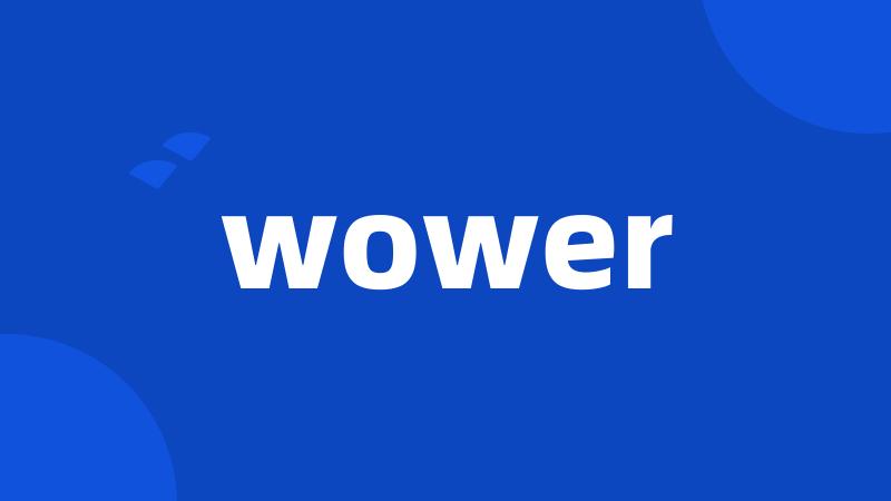 wower