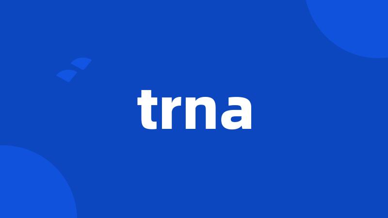 trna