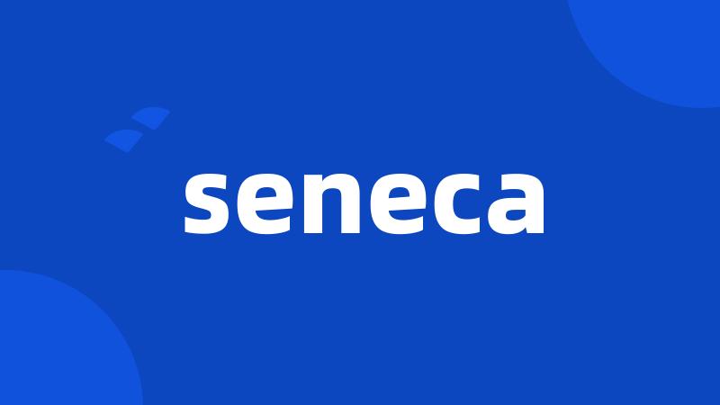 seneca