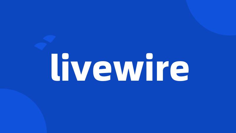 livewire