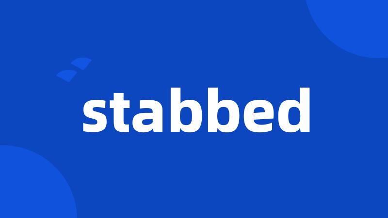 stabbed