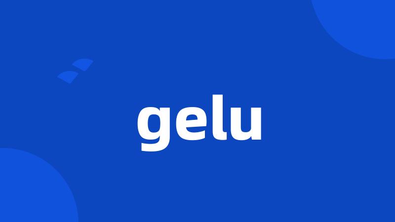 gelu