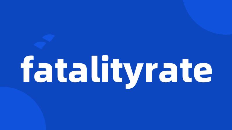 fatalityrate