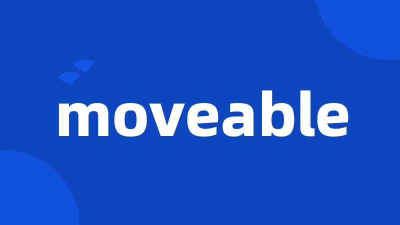 moveable