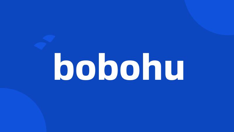 bobohu