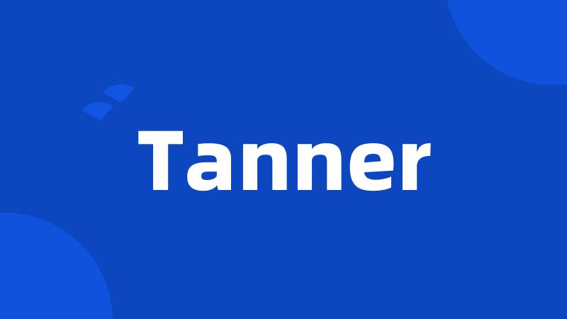 Tanner