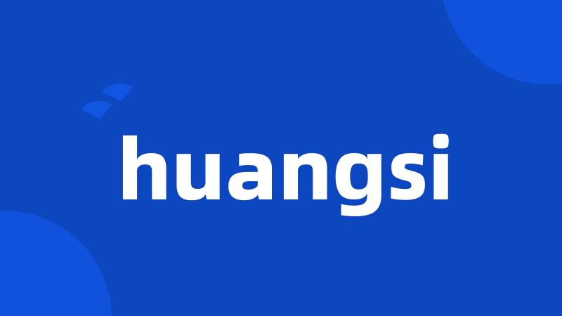 huangsi