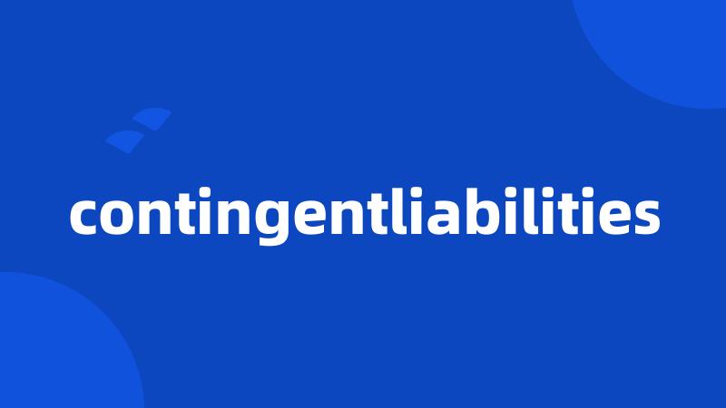 contingentliabilities