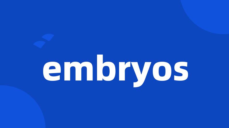 embryos