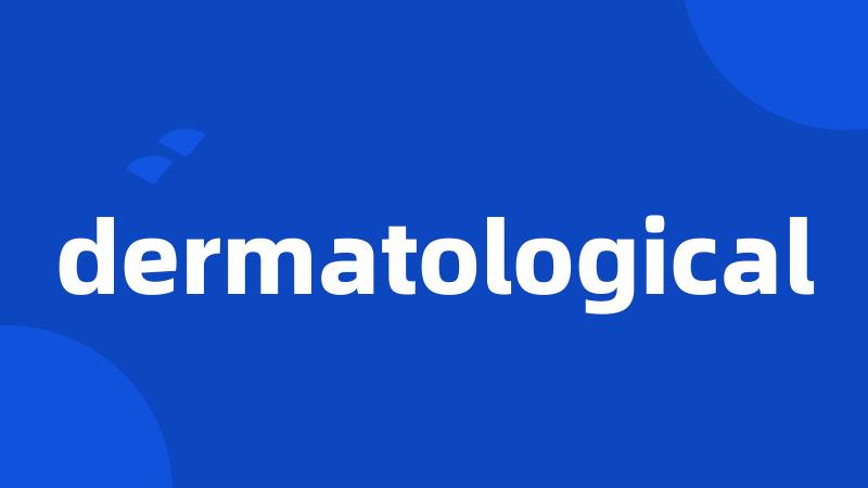 dermatological