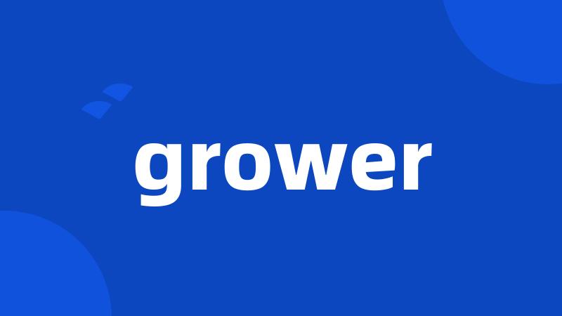 grower