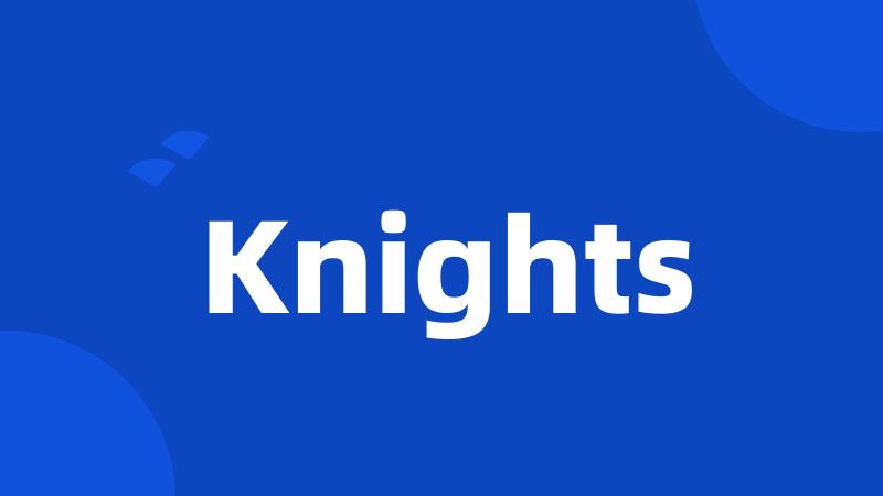 Knights