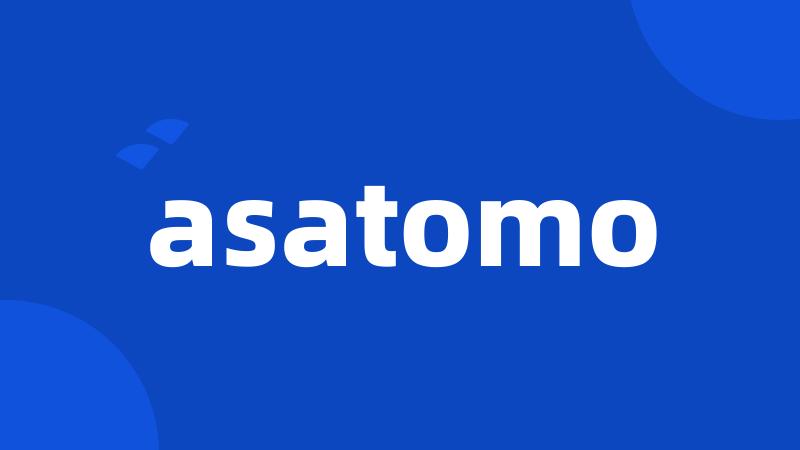 asatomo