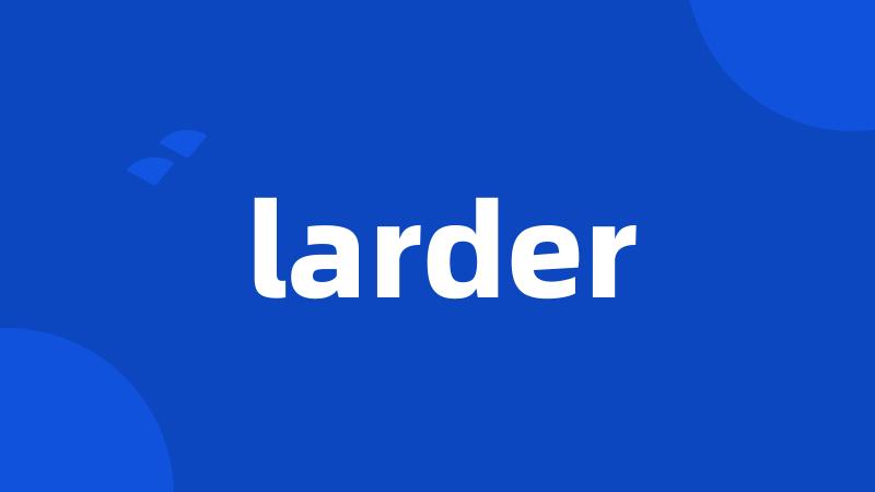 larder