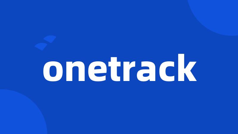 onetrack