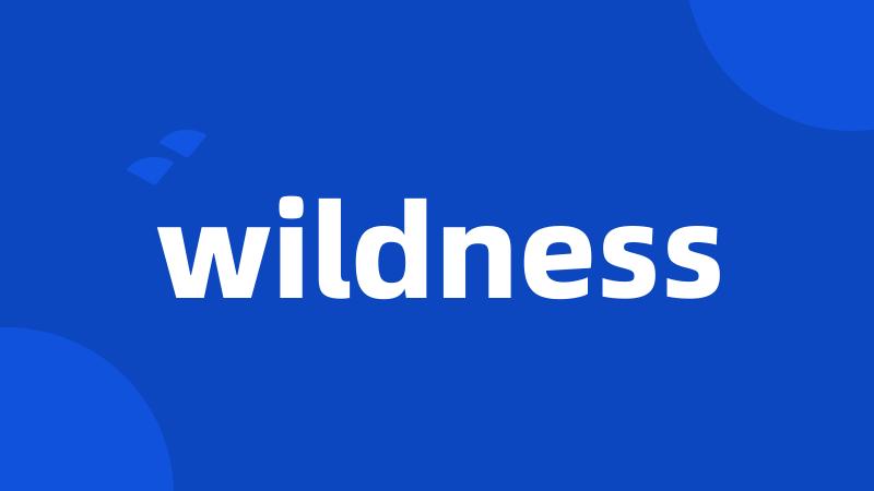 wildness