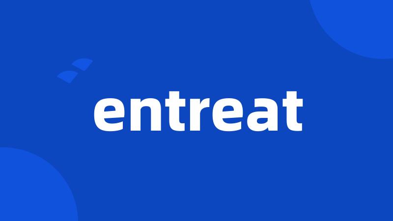 entreat