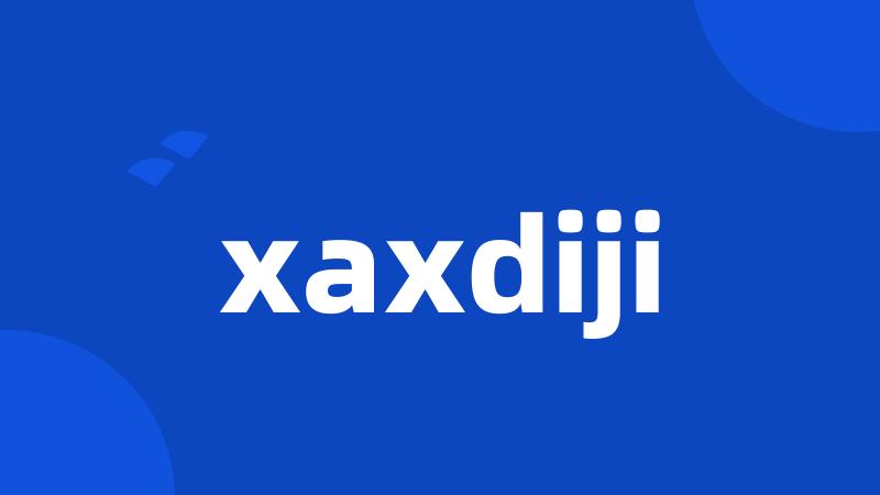 xaxdiji