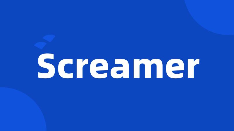 Screamer