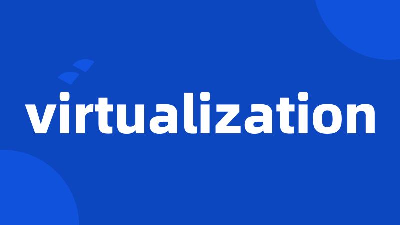 virtualization