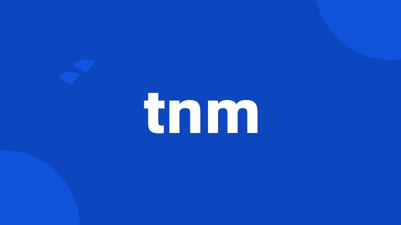 tnm