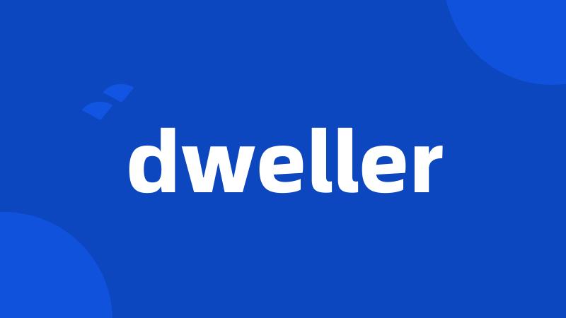 dweller