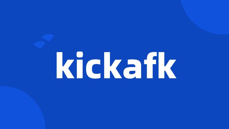 kickafk