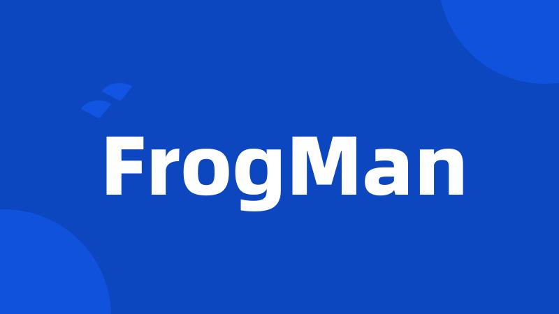 FrogMan